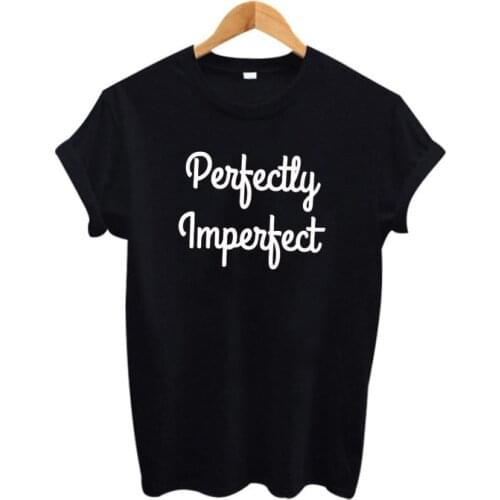 Perfectly Imperfect T Shirt Women Summer Fashion Graphic Tees Women Tops Hipster Tumblr Slogan Punk Rock Harajuku tshirt