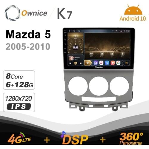 K7 Ownice 6G+128G Android 10.0 Car Radio For Mazda 5 2005 - 2010 Multimedia DVD Player 4G LTE GPS Navi 360 BT 5.0 Carplay