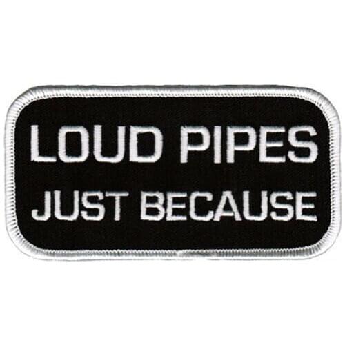 Hot! LOUD PIPES JUST BECAUSE - IRON-ON BIKER PATCH NEW EMBROIDERED Slogan Save Lives (Size is about 10.6-6.6 cm )