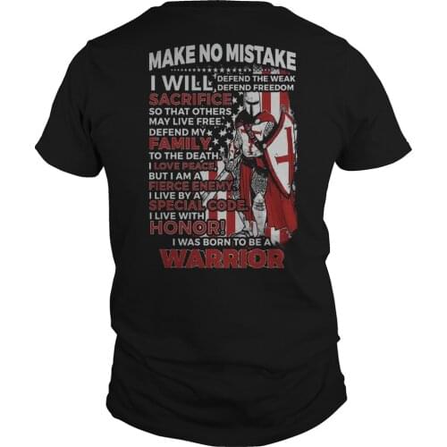 Make No Mistake, I Was Born To Be A Warrior, Knights Templar T-Shirt. Summer Cotton O-Neck Short Sleeve Mens T Shirt New S-3XL