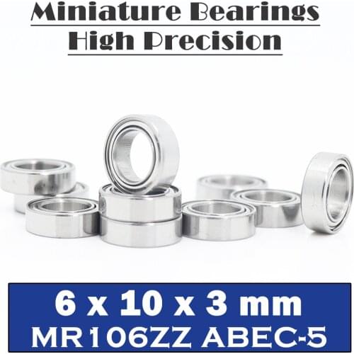 MR106zz Bearing 6*10*3 mm ( 10 PCS ) ABEC-5 Miniature MR106 Z ZZ High Precision MR106Z Ball Bearings
