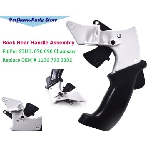 Back Rear Handle Assembly Fit For STIHL 070 090 Chainsaw Replace OEM # 1106 790 0302