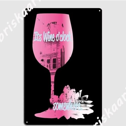 It’S Wine O‘Clock Somewhere Rose Poster Metal Plaque Club Printing Cave pub Garage Decoration Tin sign Posters