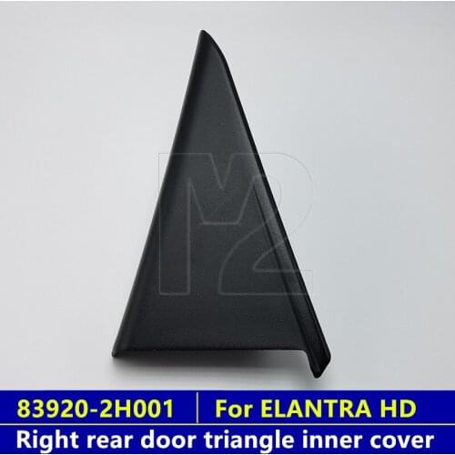 For Elantra Genuine Rear Right Inner Door Filler Moulding Cover 83920-2H001 Right rear door triangle inner cover