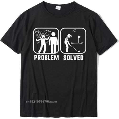 Golf Problem Solved Funny Golfers Shirt Top T-Shirts Tops & Tees New Arrival Cotton Group Unique Mens