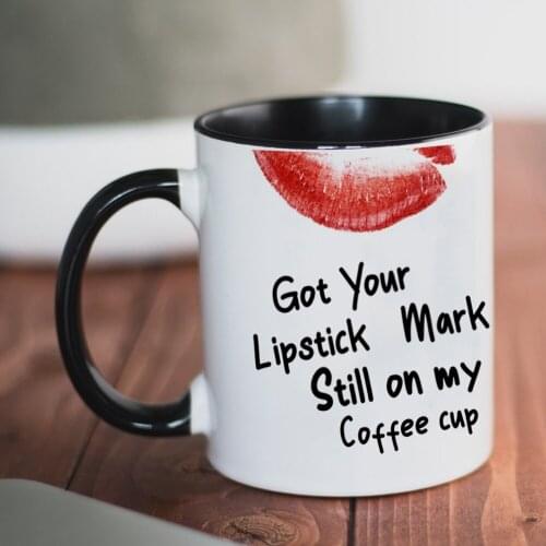 Get Your Lipstick Mark Still on My Coffee Cup 11oz Funny Ceramic Milk Mugs and Tea Cups Dropshipping
