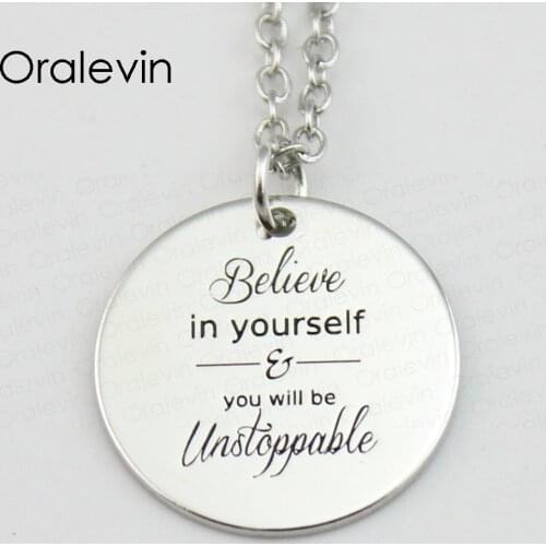 BELIEVE IN YOURSELF AND YOU WILL BE UNSTOPPABLE Inspirational Hand Stamped Custom Necklace Gift Jewelry,#LN595