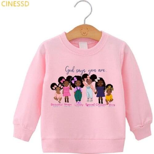 Cute Sweatshirt For Children Black Girl Magic God Says You Are Beautiful White Pink Yellow Jumpers Lovely Christmas Gift Clothes