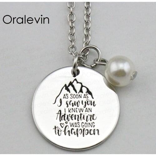 AS SOON AS I SAW YOU I KNEW AN ADVENTURE WAS GOING TO HAPPEN Hand Engraved Pendant Female Necklace Jewelry,10Pcs/Lot, #LN1783