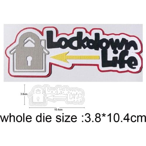 Lock Lockdown Life Metal Cutting Dies Stencils For Scrapbooking dies DIY Crafts Stmap Cards Making Embossing Die Cuts 2020 New