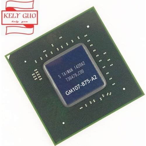 100% test very good product GM107-875-A2 GM107 875 A2 reball BGA chipset