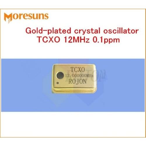 Fast Free Ship High precision temperature-compensation crystal oscillator TCXO 12MHz 0.1ppm Gold-plated crystal oscillator