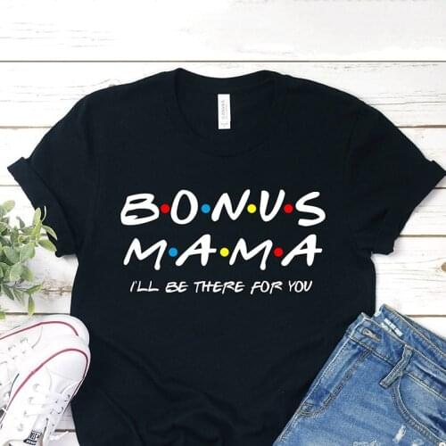 Bonus Mom Shirt, Bonus Mama Shirt, Step Mom Shirt, Shirts for Step Moms, Friends Themed Shirt Gothic