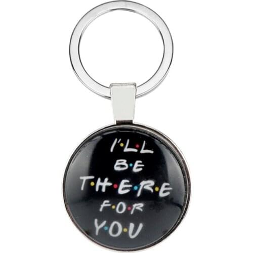 I'll Be There For You Glass Dome Pendant Keyring Classic Amercian TV Show Friends Keyring Jewelry Accessory Cute Gifts NEW