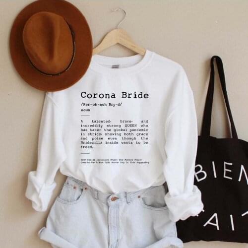 Corona Bride Sweatshirts Bride Sweatshirt Funny Quarantine Bride Corona Bride Definition Bride Gift Wifey Bridal Show cute tops