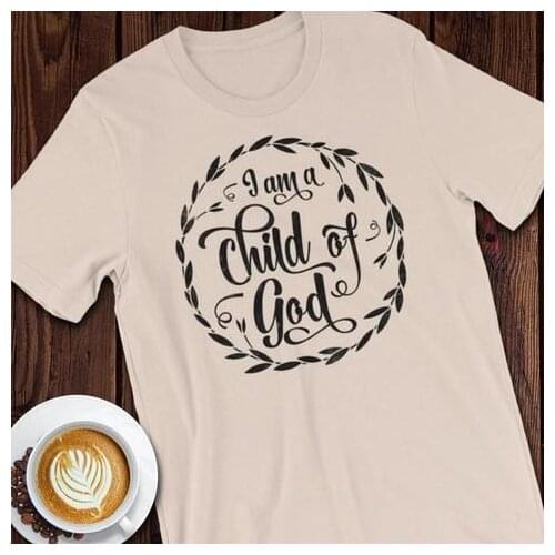 I am a child of god t-shirt Christian women fashion funny slogan tees summer cotton quote graphic grunge tumblr tops gift tshirt