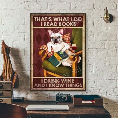 Thats What I Do I Read Books I Drink Wine And I Know Things - Dog Poster - Vintage Posters - Wall Decoration - Dog Lover Gift