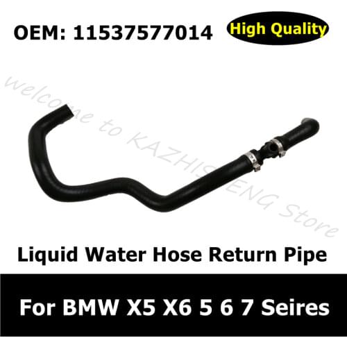New 11537577014 Liquid Water Hose Return Pipe Hose For BMW X5 X6 5' 6' 7' 750Li 750 650iX 550i