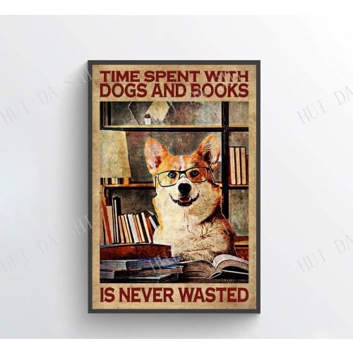 Dog Poster - Time Spent With Dogs and Books Is Never Wasted Poster, Corgi Lovers Wall Art, Funny Corgi Prints, Reading Poster