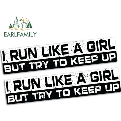 EARLFAMILY 15cm x 3.2cm I RUN LIKE A GIRL BUT TRY TO KEEP UP Car Sticker Vinyl JDM Car Truck BIKE Vehicle Speed Drift Decal 2pcs