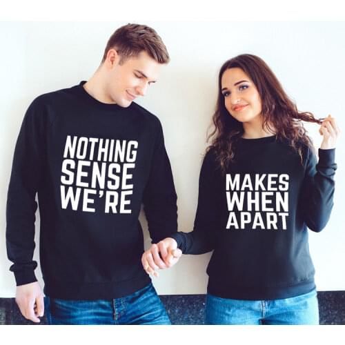 Nothing Makes Sense When We're Apart Slogan Print Couple Clothes Hoodies Men Women Sweatshirts Plus Size Lover Pullover
