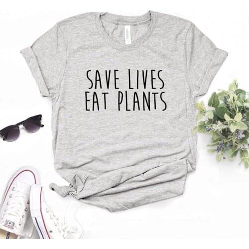 Save Lives Eat Plants Women Tshirts Cotton Casual Funny t Shirt For Lady Top Tee Hipster 6 Color Drop Ship NA-495
