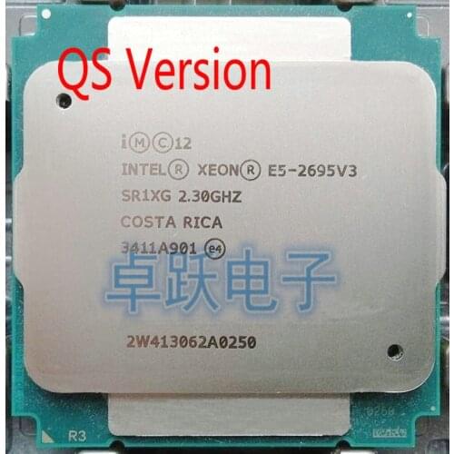E5 2695 V3 Original Intel Xeon QS Version E5-2695V3 2.3GHZ 35M 14CORES 22NM E5-2695 V3 120W Processor E5 2695V3