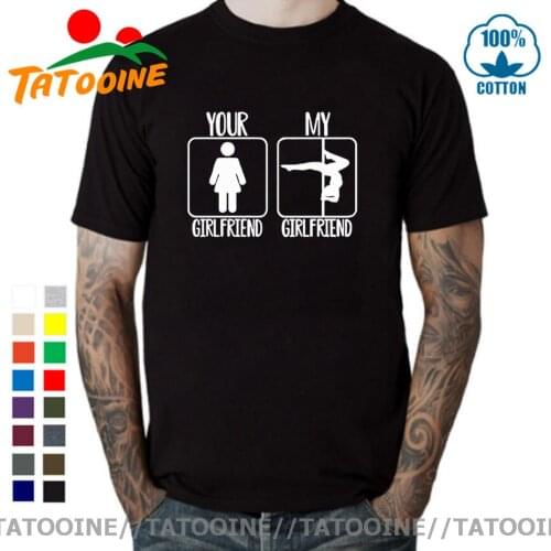 Pole Dance T shirt men Funny Your Girlfriend My Girlfriend Hip Hop Dancer T-shirt High Quality Hipster Short Sleeve man Tee Tops
