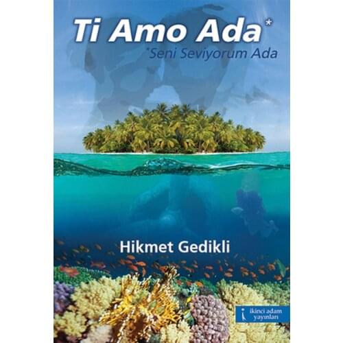 Ti Amo Island-I Love You Island Wisdom Warrant The Second Guy Publications (TURKISH)
