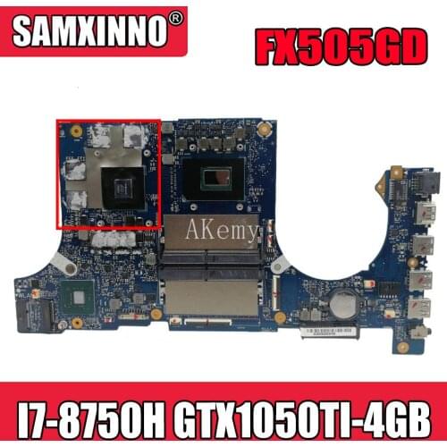 Akemy FX505GD/MB Laptop motherboard for ASUS TUF Gaming FX505GE FX505GD FX505G original mainboard I7-8750H GTX1050TI-4GB