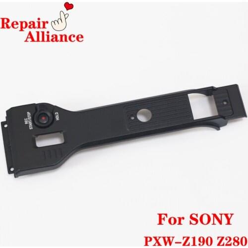 New top handle Bracket cabinet repair parts for Sony PXW-Z280 PXW-Z190 Z280 Z80V Z190 Z190V camcorder