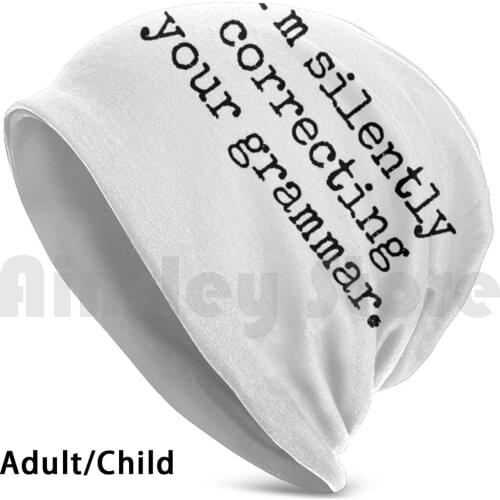 I’m Silently Correcting Your Grammar. Beanies Knit Hat Hip Hop Grammar English University College School Class