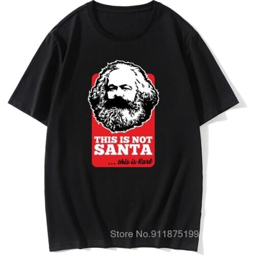 Novelty This Is Not Santa This Is Karl T Shirts for Men T Shirts Harajuku Communism Marxism Socialism Christmas