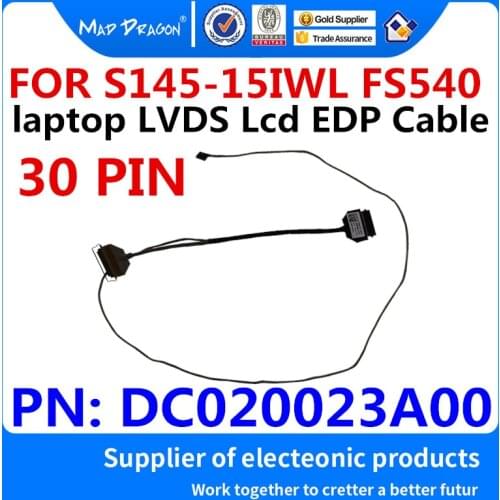 MAD DRAGON Brand laptop new LVDS Lcd EDP Cable For Lenovo S145-15IWL FS540 LCD cable DC020023A00 DC020023A10 DC020023A20 30 pin