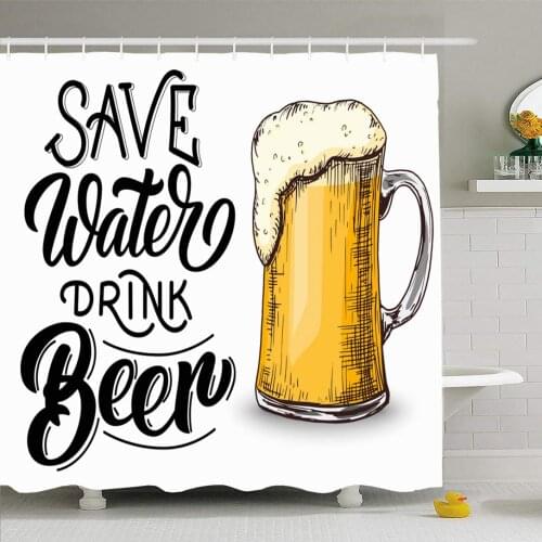 Shower Curtain Set with Hooks 66x72 Save Water Drink Engraving Beer Calligraphy Typographic Hand Cup On Text Lettering Food
