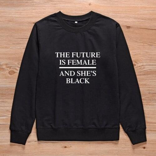 ONSEME The Future Is Female And Shes Balck Slogan Feminist Sweatshirt Women Streetwear Harajuku Crewneck Pullovers Hoodies