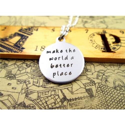 3pcs/lot Fashion stainless steel necklace "make the world a better place" Pendant necklace Jewelry Gift more style for choosing