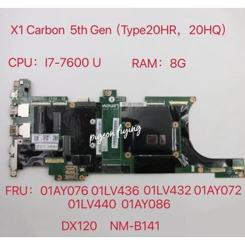Thinkpad is suitable for X1 Carbon 5th Gen i7-7600U 8GB notebook motherboard.FRU 01AY076 01LV436 01LV432 01AY072 01LV440 01AY086