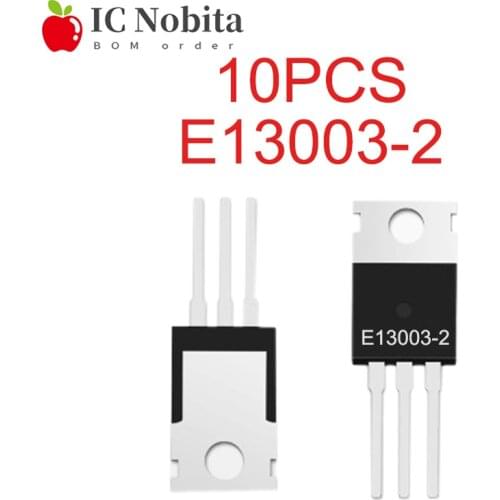 10PCS E13003-2 MJE13003 TO220 MJE13003-2 TO-220 E13003 Power Switch Transistor IC New
