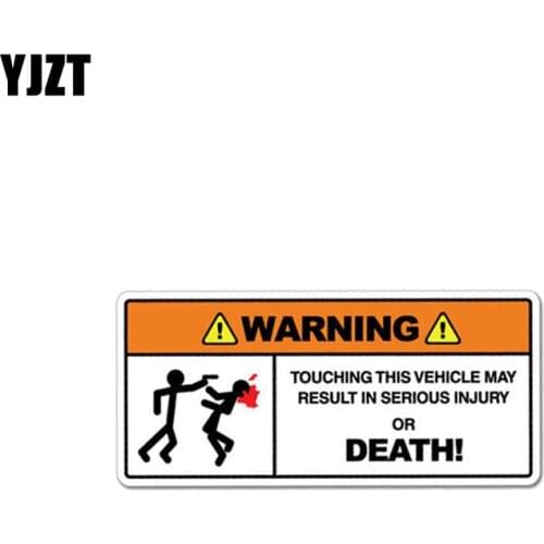 YJZT 10.5CM*4.5CM Touching This Vehicle May Result Serious Injury Or Death Car Sticker PVC Decal 12-1039