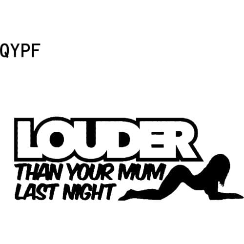 QYPF 16CM*5.8CM Fun LOUDER THAN YOUR MUM LAST NIGHT Car Window Sticker Decal Black Silver Vinyl C15-3164
