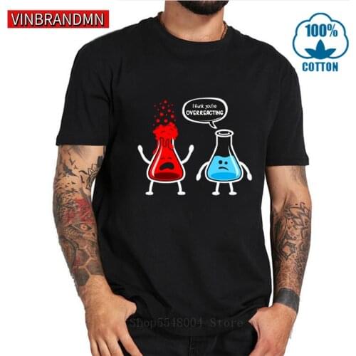 I Think You're Overreacting T shirt women men Funny Nerd Chemistry Bottle Unique Pattern Print Black Soft Breathable T-shirt