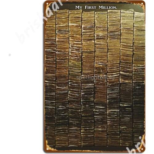 My First Million Dollar Metal Signs Wall Custom Club Party Garage Decoration Tin sign Posters