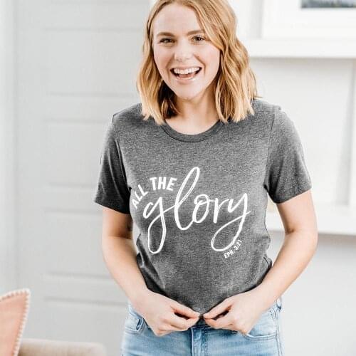 All The Glory T-Shirt women fashion Hipster Christian Bible baptism religion pure cotton slogan quote tees street style art tops