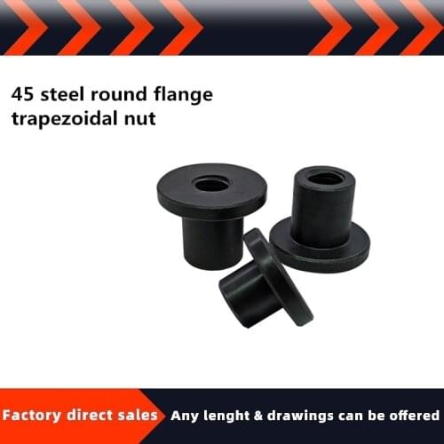 Steel round flange trapezoidal nut flange nut T12*3 T14*3 T16*4 T18*4 T 20*4 T22*5 T24*4 T24*5 25*5 T28*5 T30*6 T32*6 T36*6