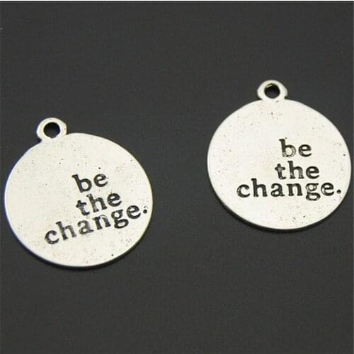 5pcs Pendant Engraved Circle Charms "Be The Change " Round DIY Jewelry Findings Accessories A2250