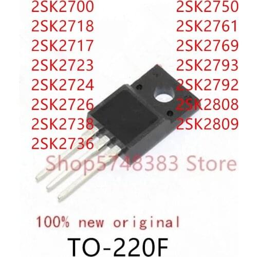 10PCS 2SK2700 2SK2718 2SK2717 2SK2723 2SK2724 2SK2726 2SK2738 2SK2736 2SK2750 2SK2761 2SK2769 2SK2793 2SK2792 2SK2808 2SK2809