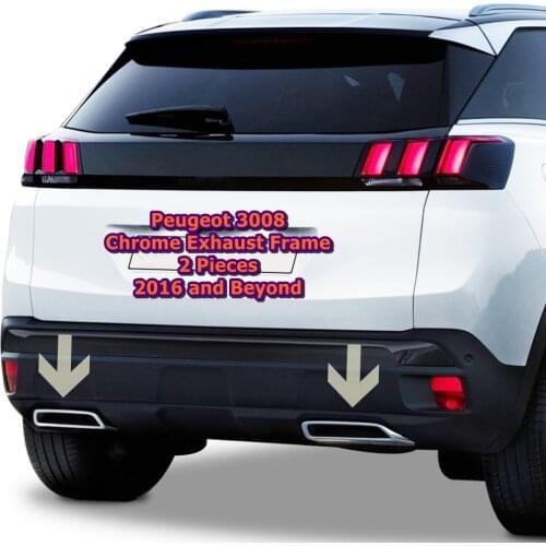 For Peugeot 3008 Chrome Exhaust Frame 2 Pieces. 2016 and Beyond ISO9001 / 2008 A + Quality Modified Design