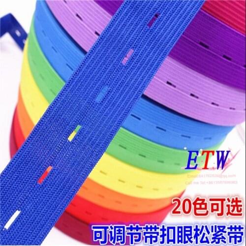 Free shipping! 10yards/lot, 15-20mm colorful Width Button Hole Elastic Tape 20 colors Elastic Stretch Webbing Maternity belt