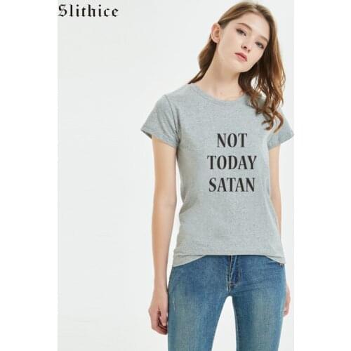 Slithice NOT TODAY SATAN T-shirts top Punk style harajuku Letter Print tshirt shirts Streetwear female t-shirt camiseta mujer